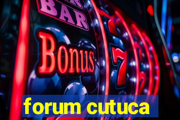 forum cutuca