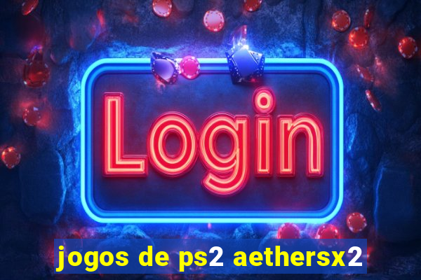 jogos de ps2 aethersx2