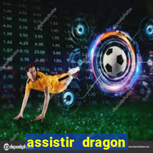 assistir dragon ball super completo dublado