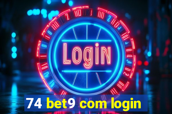 74 bet9 com login