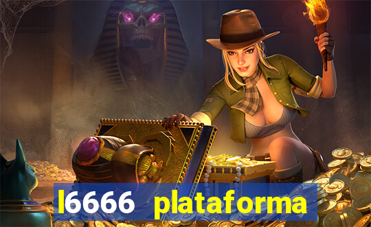 l6666 plataforma paga mesmo