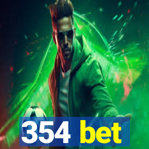 354 bet