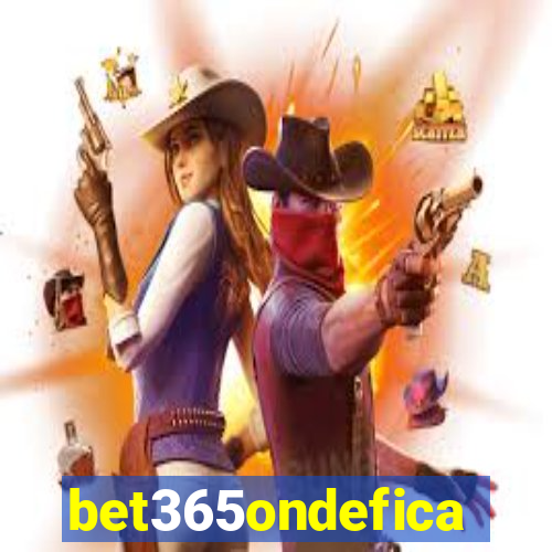 bet365ondefica