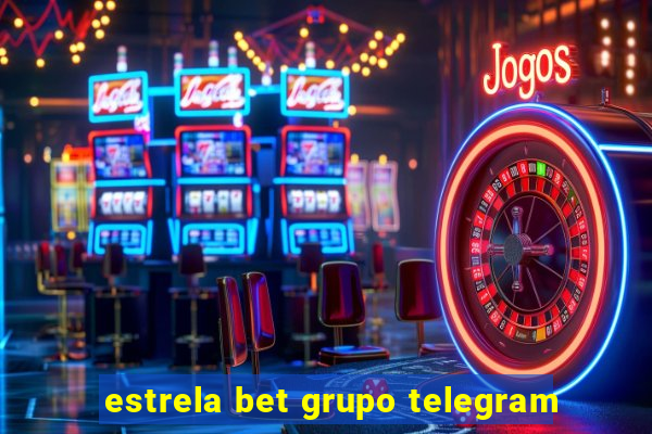 estrela bet grupo telegram