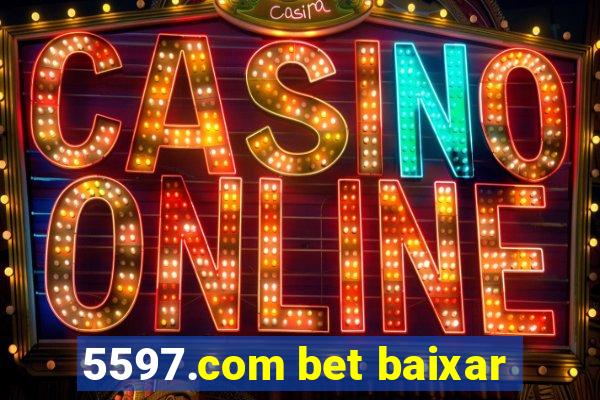 5597.com bet baixar