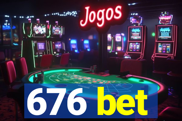 676 bet