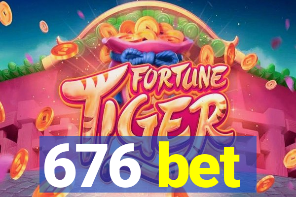 676 bet