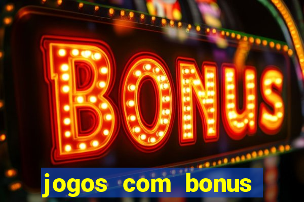 jogos com bonus sem deposito