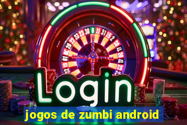 jogos de zumbi android