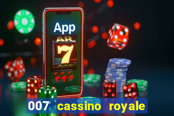 007 cassino royale filme completo dublado