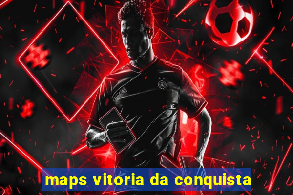 maps vitoria da conquista