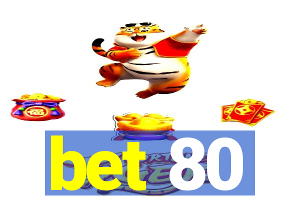 bet 80