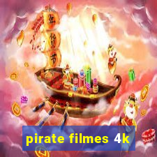 pirate filmes 4k