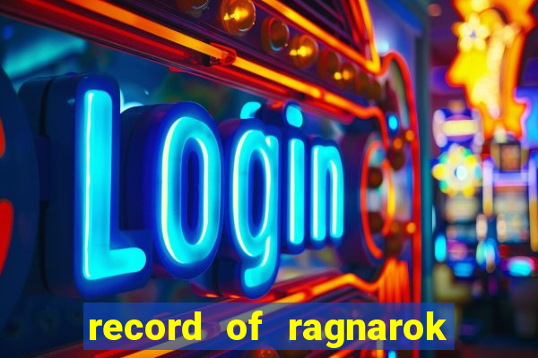 record of ragnarok 3 temporada assistir