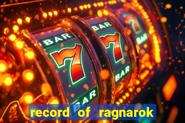 record of ragnarok 3 temporada assistir