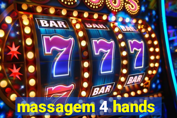 massagem 4 hands