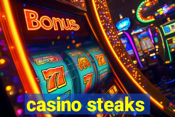 casino steaks