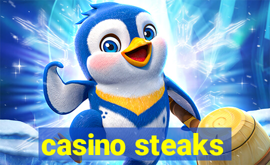 casino steaks