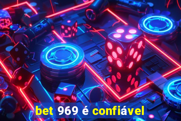 bet 969 é confiável