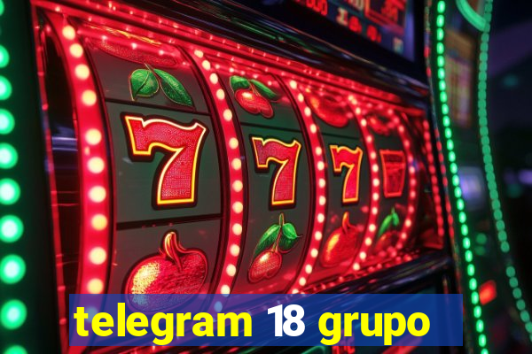 telegram 18 grupo