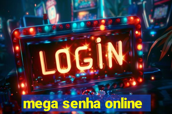 mega senha online