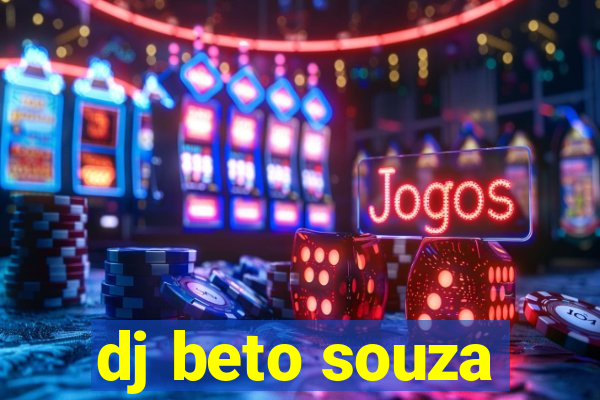 dj beto souza