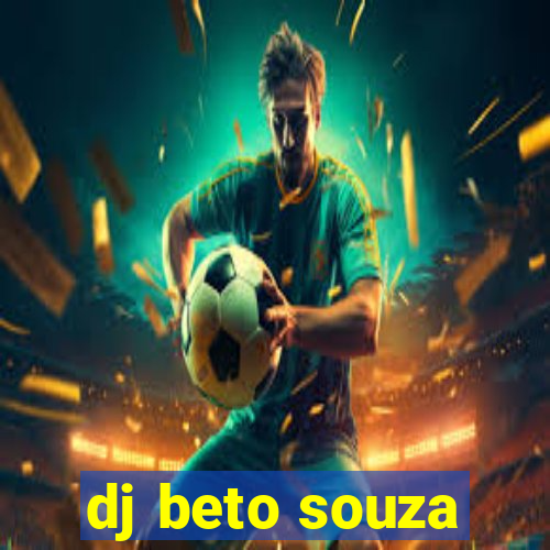 dj beto souza