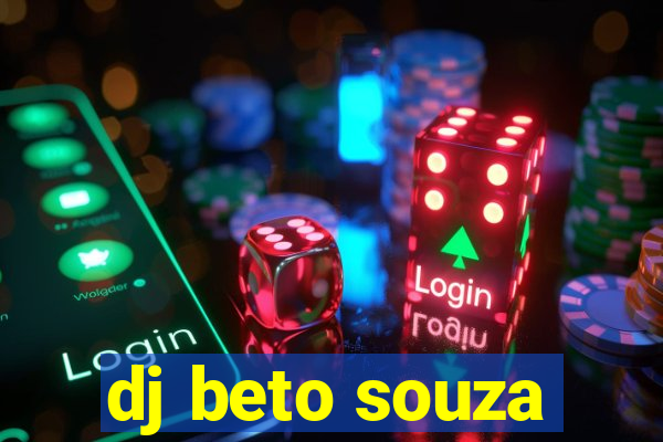 dj beto souza