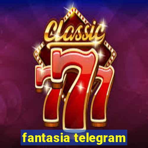 fantasia telegram