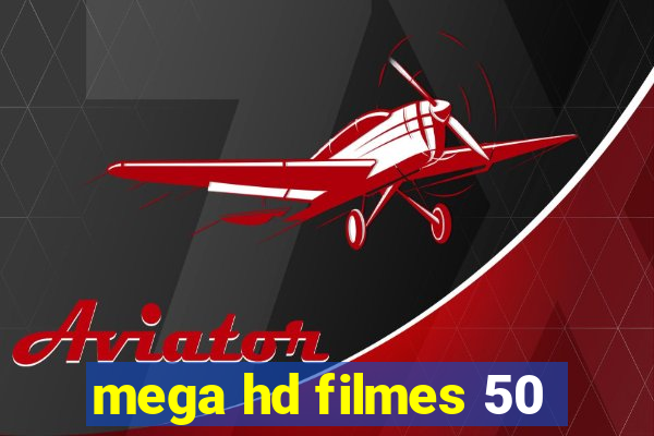 mega hd filmes 50