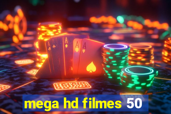 mega hd filmes 50