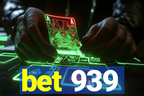 bet 939