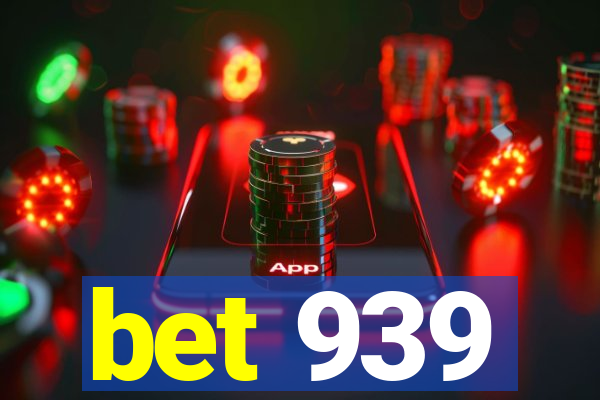 bet 939