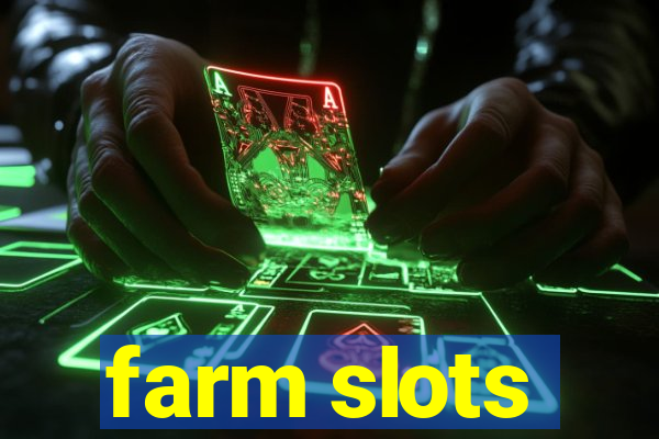 farm slots