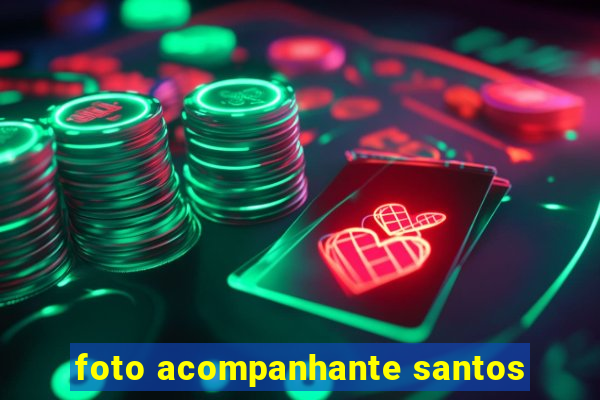 foto acompanhante santos