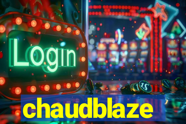 chaudblaze