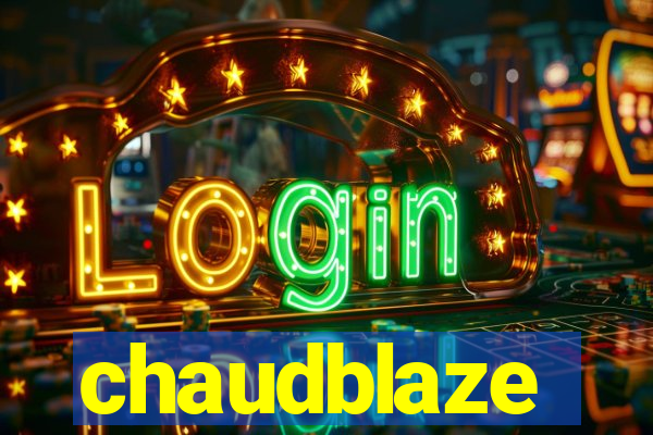 chaudblaze