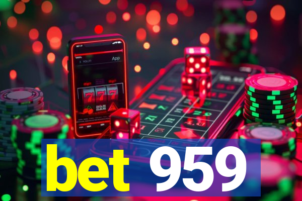 bet 959