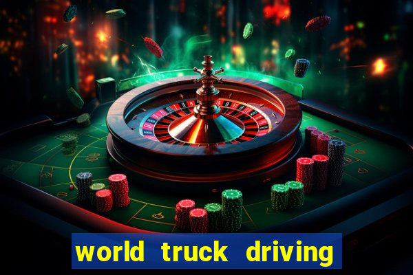 world truck driving simulator dinheiro infinito tudo desbloqueado