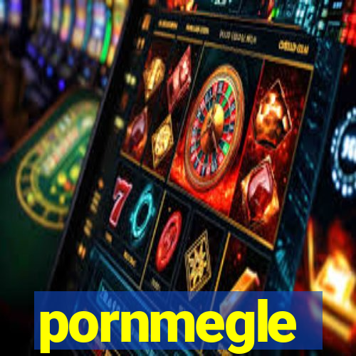 pornmegle