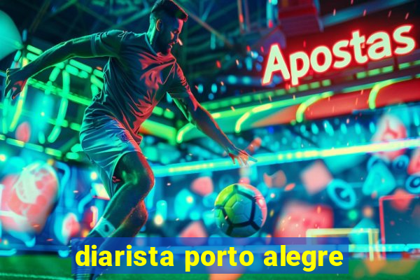 diarista porto alegre