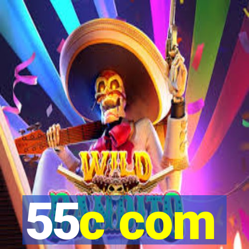 55c com