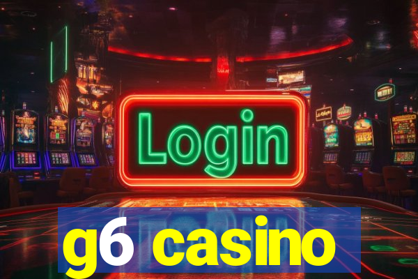 g6 casino