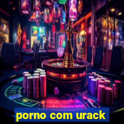 porno com urack