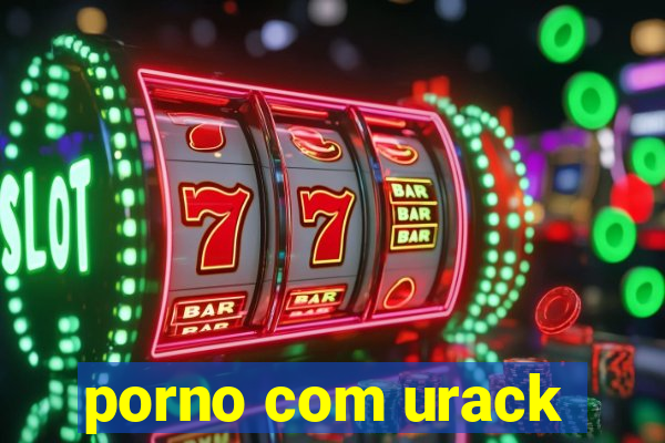 porno com urack