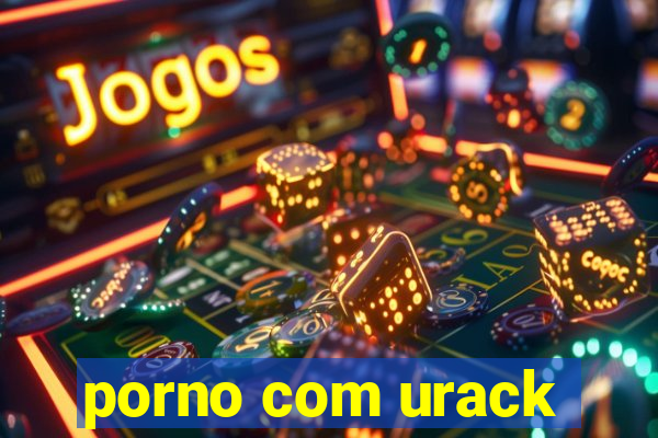 porno com urack