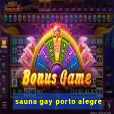 sauna gay porto alegre