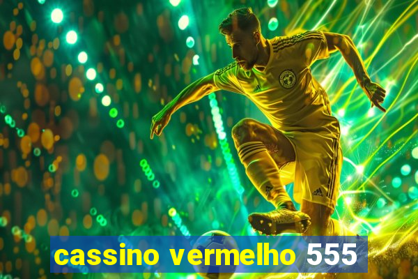 cassino vermelho 555