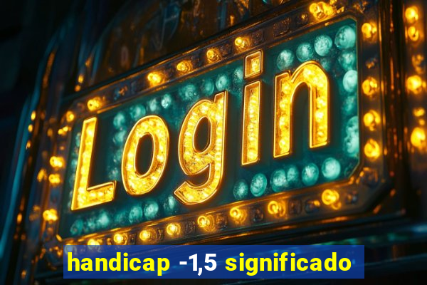 handicap -1,5 significado