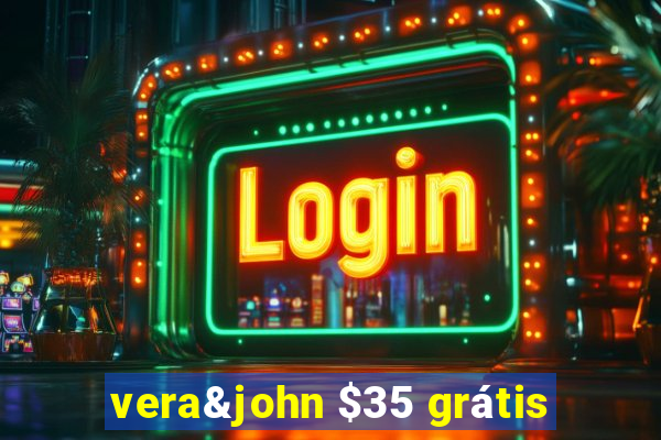 vera&john $35 grátis